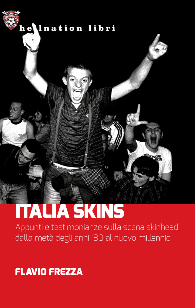 "Italia Skins", il libro di Flavio Frezza sugli skinhead italiani
