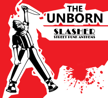 The Unborn - Slasher Street Punk Anthems